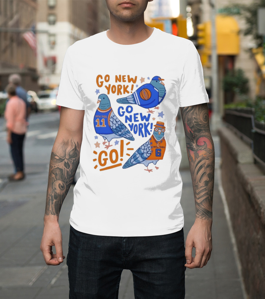 New York Knicks Go New York Pigeons Go NY Go Sport Team Spirit T-Shirt