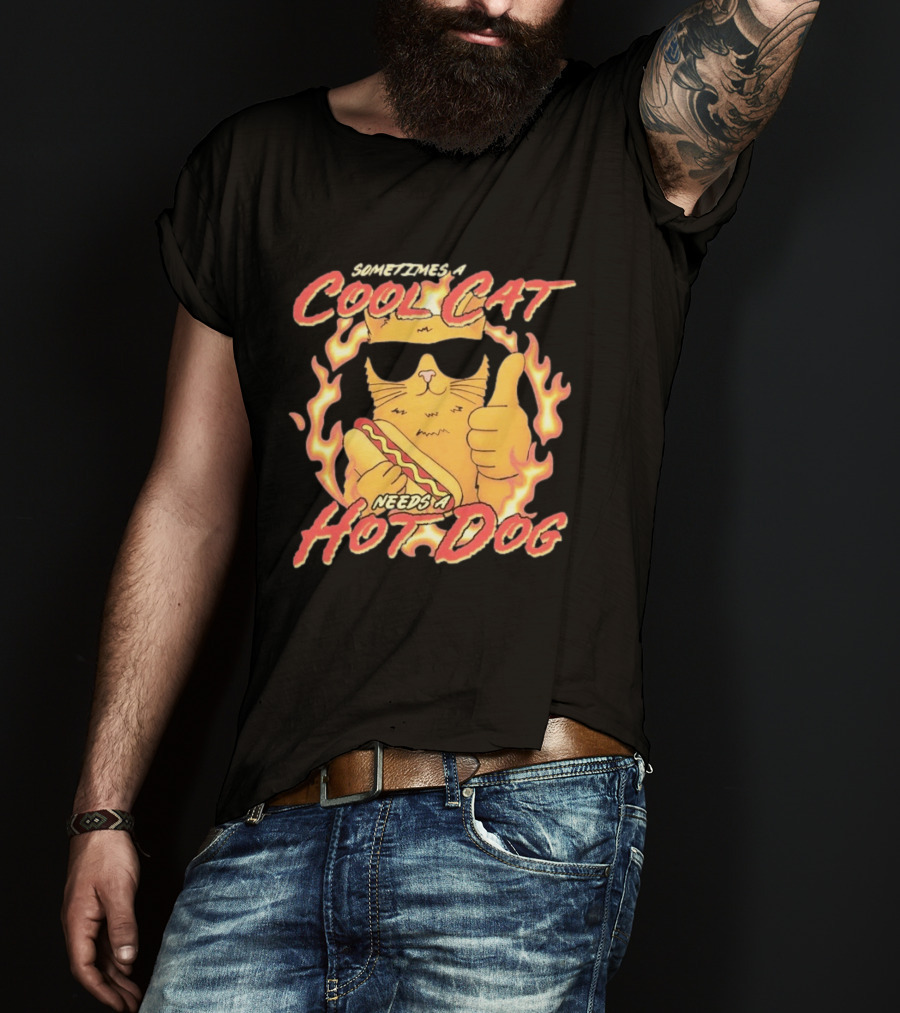 Sometimes A Cool Cat Needs A Hot Dog T-Shirt