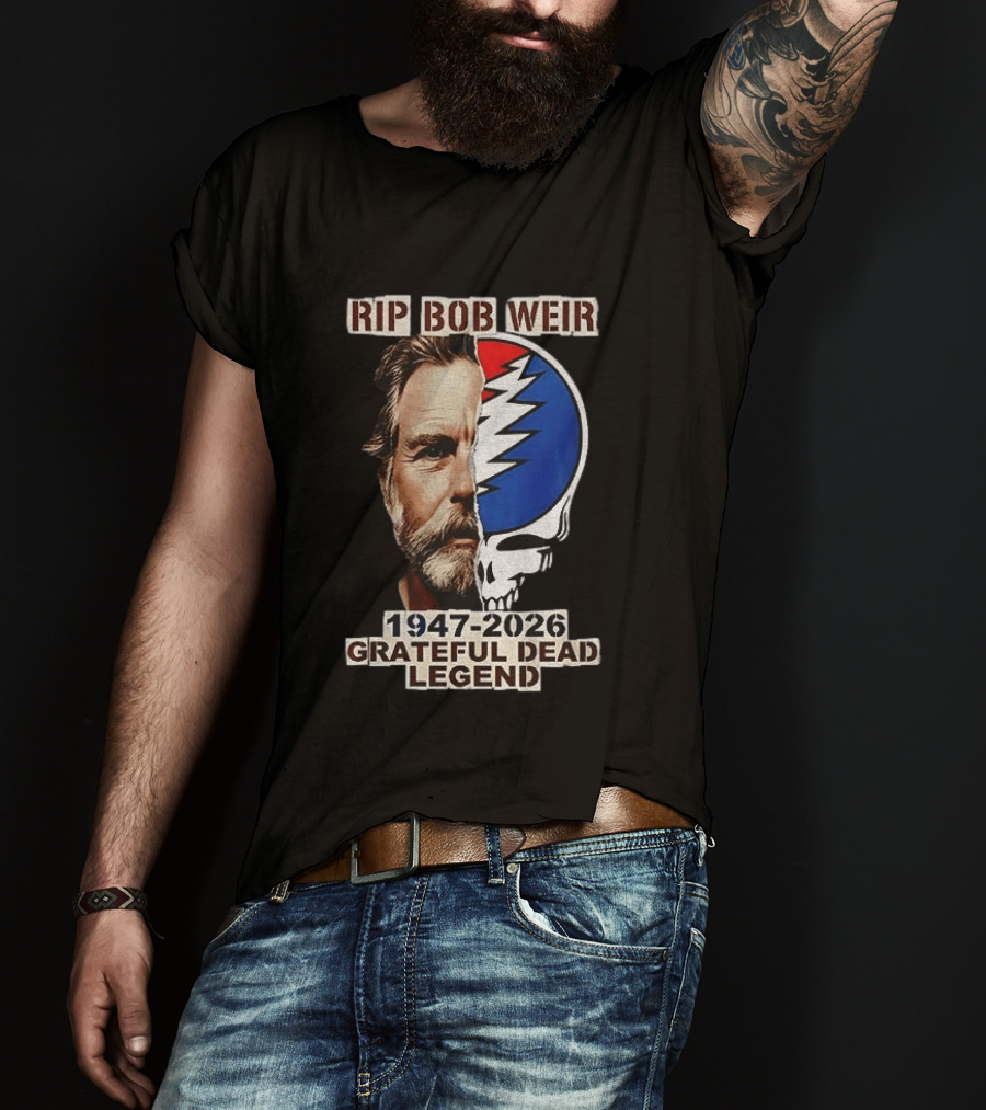 RIP Bob Weir 1947 2026 Grateful Dead Legend Musician Memorial T-Shirt