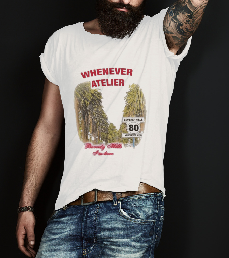 Whenever Atelier Beverly Hills I’m Here T-Shirt