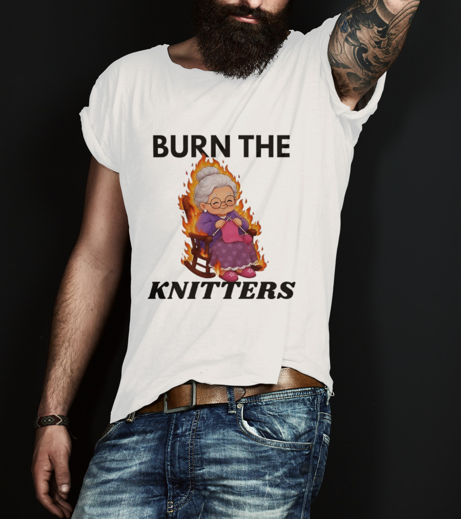 Burn The Knitters Grandma Crocheting Flame T-Shirt
