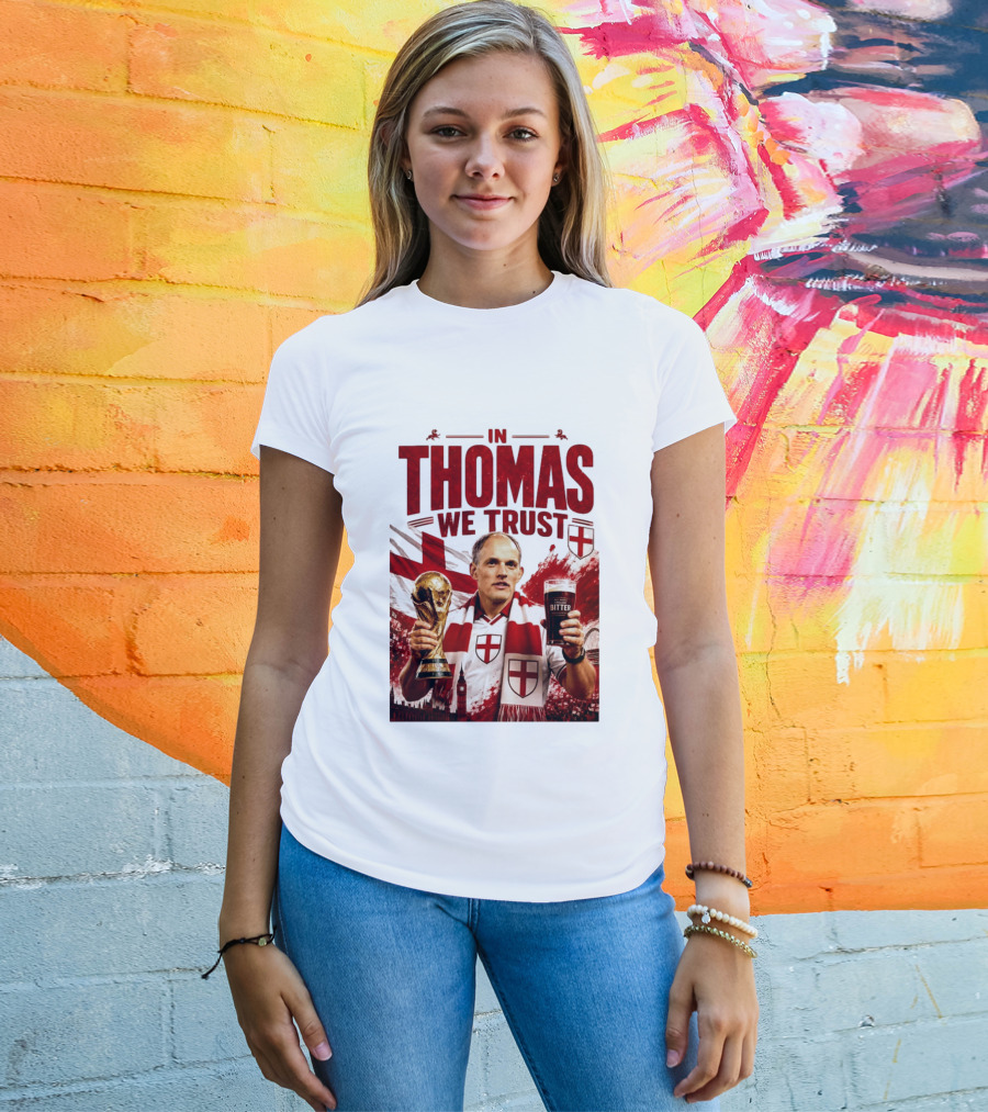 England Football Trust In Thomas Tuchel Champions Victory T-Shirt