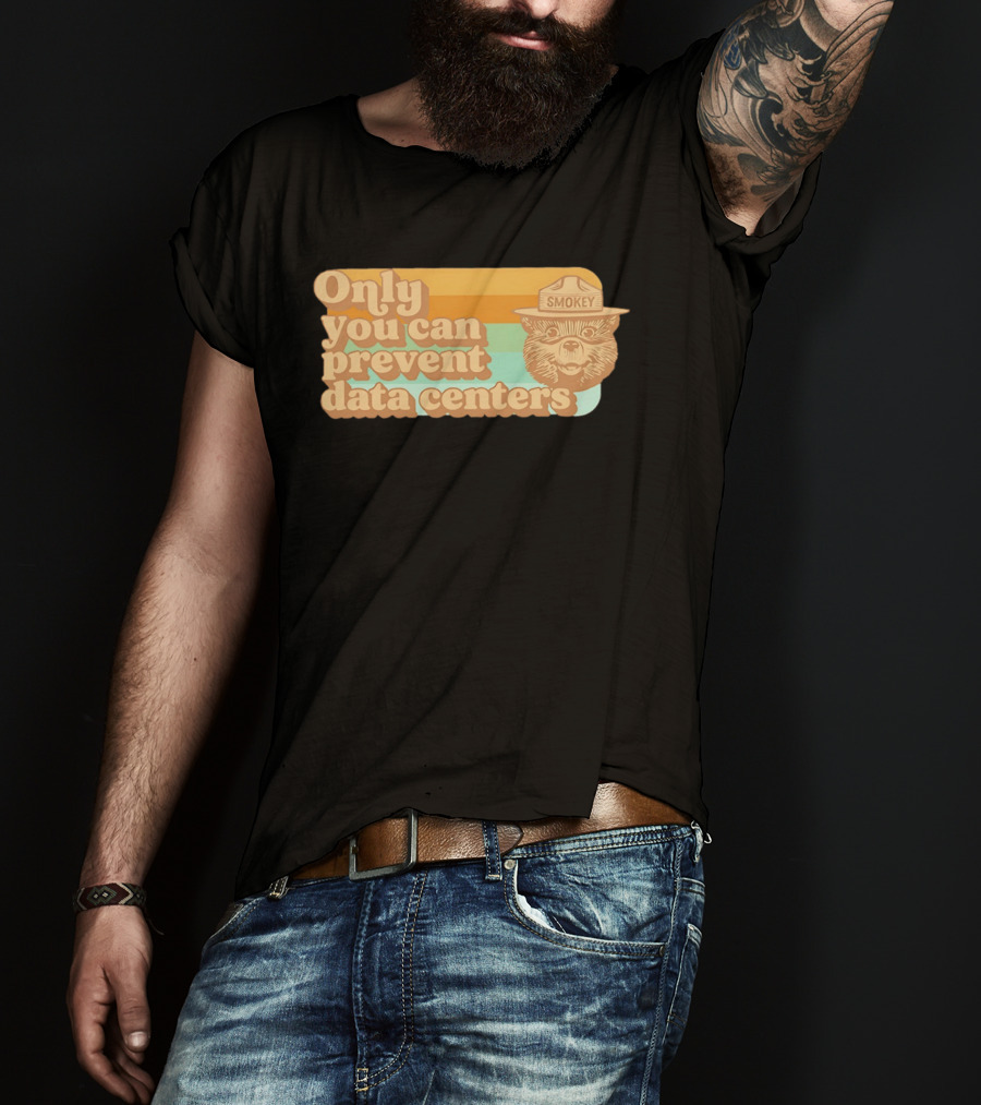 Smokey Bear Only You Can Prevent Data Centers Environmental Message T-Shirt