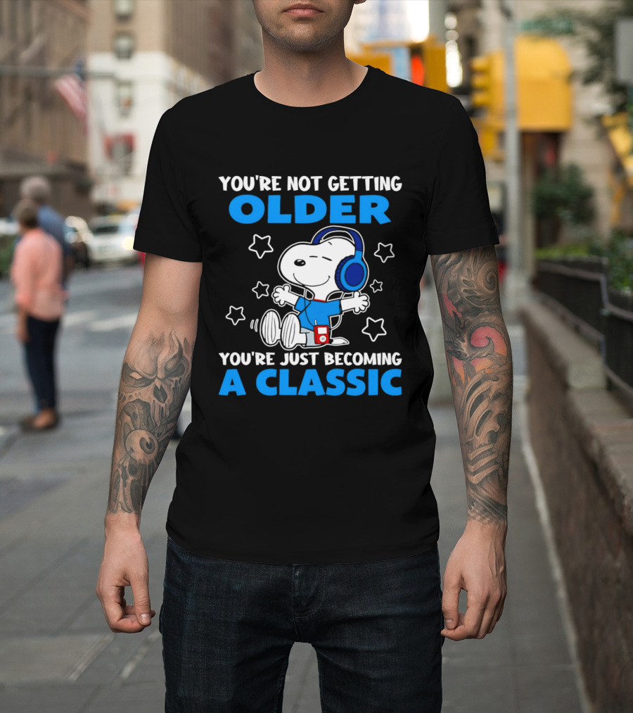 Snoopy You're Not Getting Older You're Just Becoming A Classic With Headphones And Music Player T-Shirt