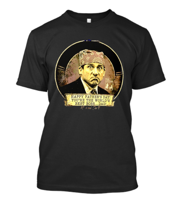 Happy Father's Day You're The World's Best Boss Dad The Office Prison Mike T-Shirt