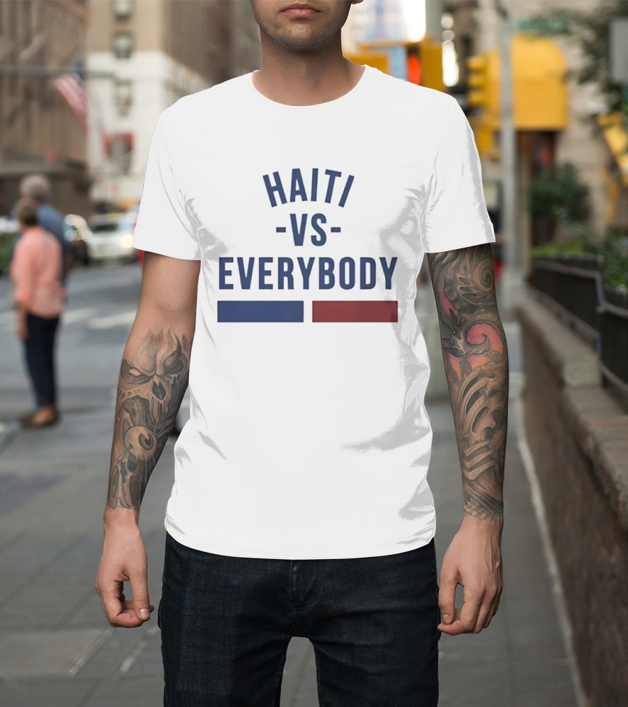 Haiti Vs Everybody Haitian Flag Blue Red T-Shirt