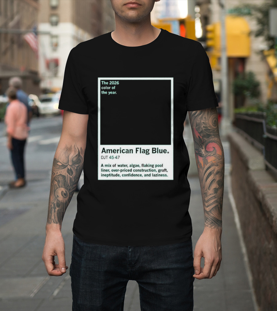 American Flag Blue The 2026 Color Of The Year Bold Mix Of Exotic Azure Hues T-Shirt