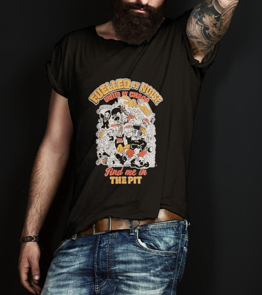Fueled By Noise United By Chaos Find Me In The Pit T-Shirt