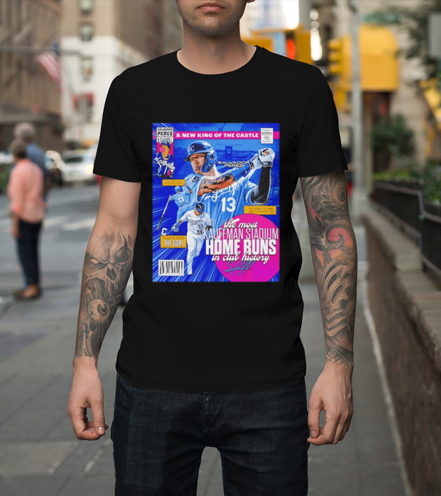 Salvador Perez The Most Kauffman Stadium Home Runs Kansas City Royals New King Of The Castle T-Shirt