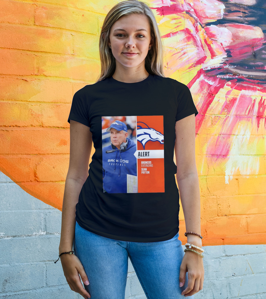 Broncos Extending Coach Sean Payton Alert T-Shirt