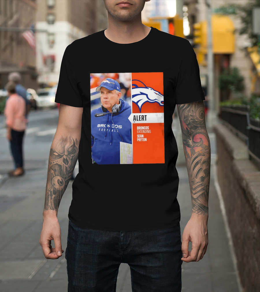 Broncos Extending Coach Sean Payton Alert T-Shirt