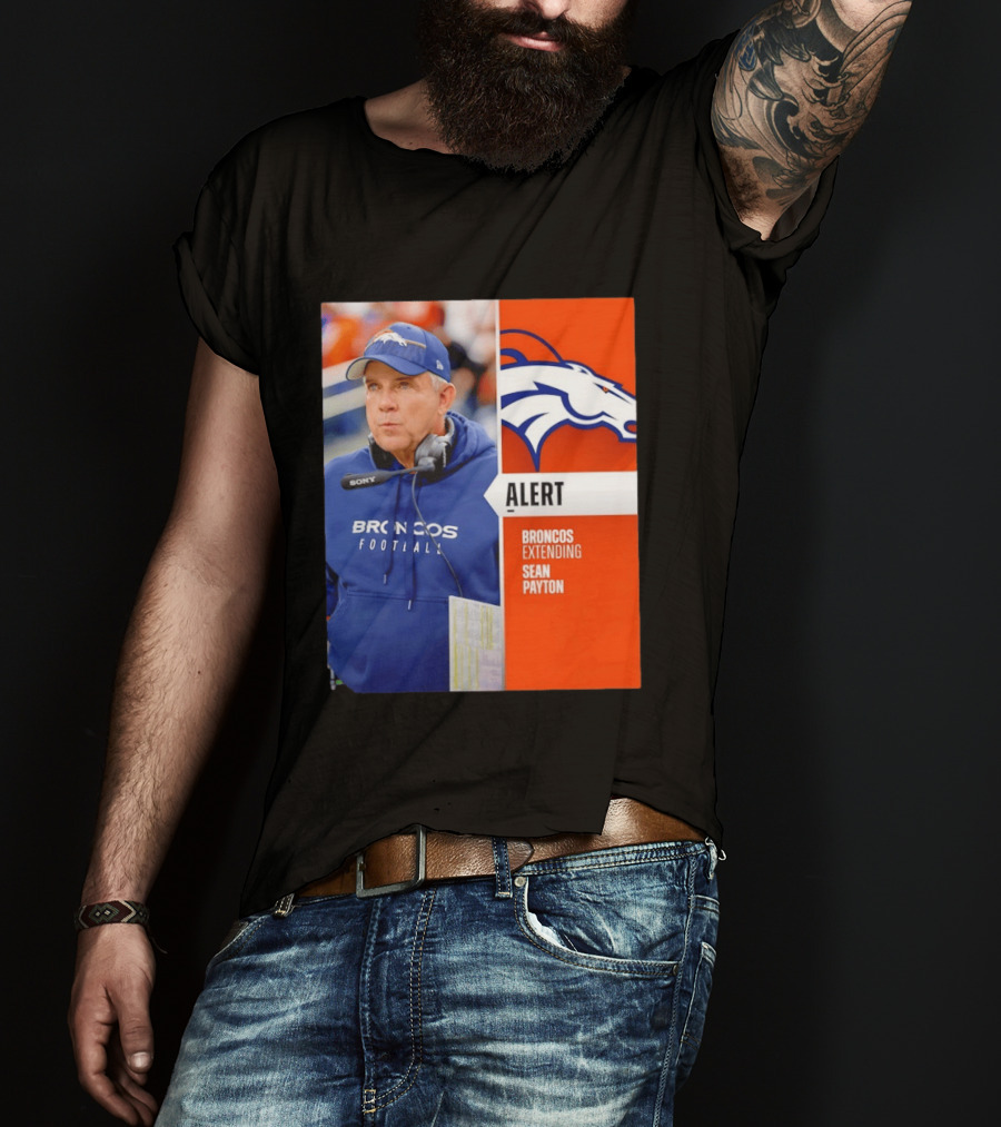 Broncos Extending Coach Sean Payton Alert T-Shirt