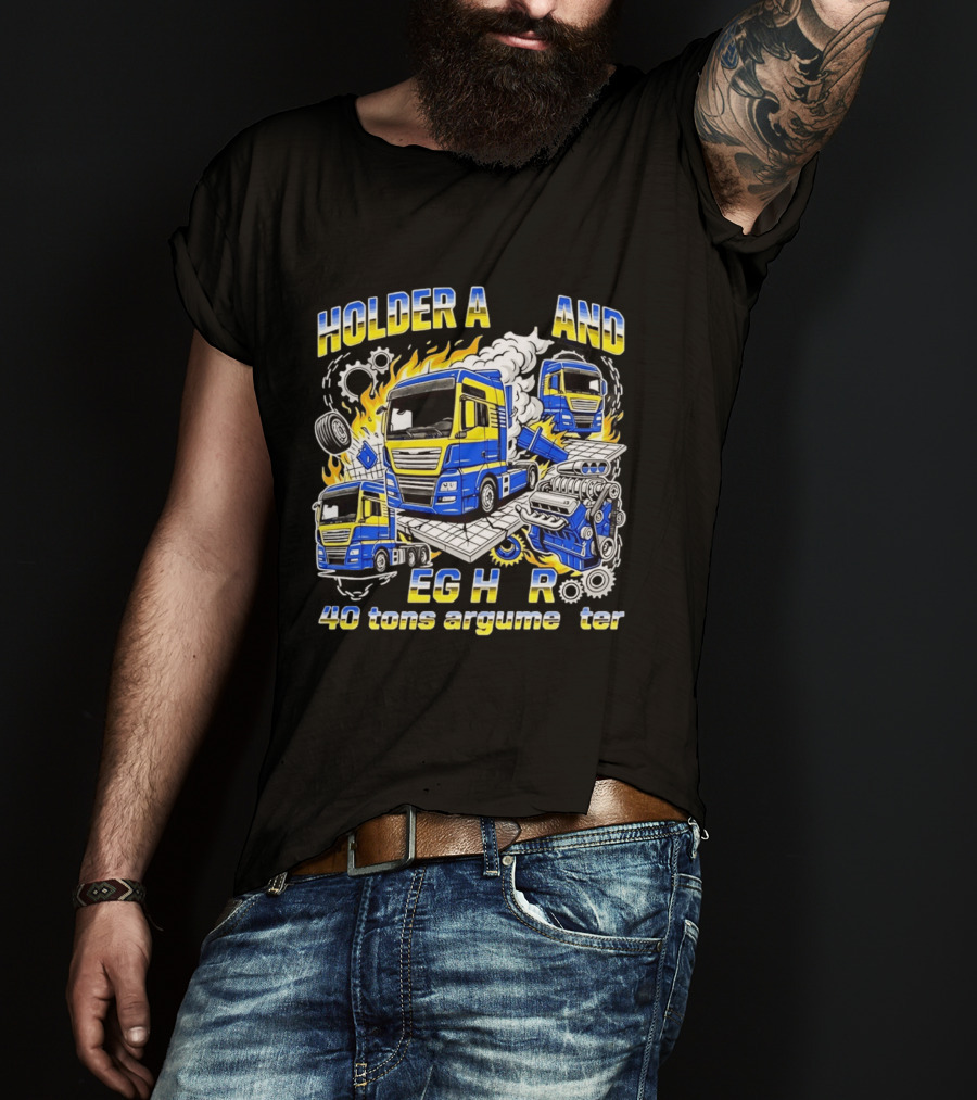 Holder Afstand Jeg Har 40 Tons Argumenter Med Lastbil Illustrationer T-Shirt