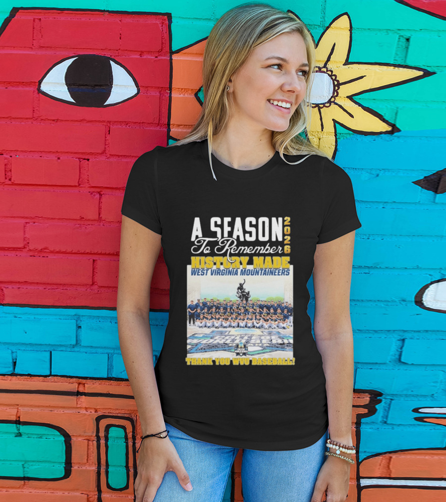 West Virginia Mountaineers 2026 History Made A Season To Remember Thank You WVU Baseball T-Shirt