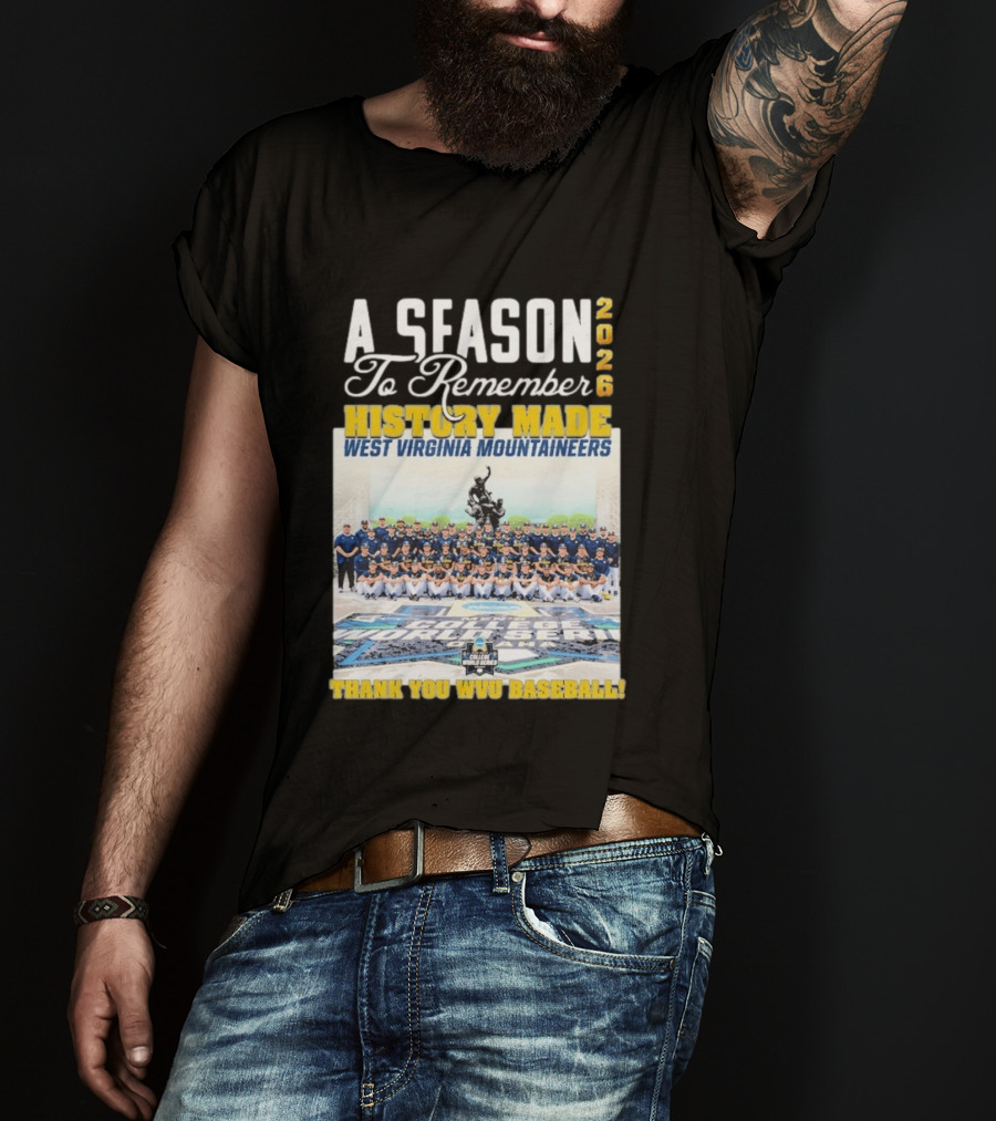 West Virginia Mountaineers 2026 History Made A Season To Remember Thank You WVU Baseball T-Shirt