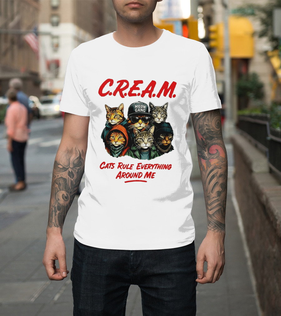 Meow Gang C.R.E.A.M. Cats Rule Everything Around Me T-Shirt