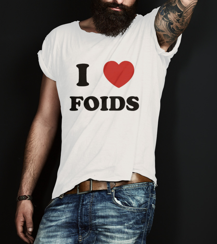 I Heart Foids T-Shirt
