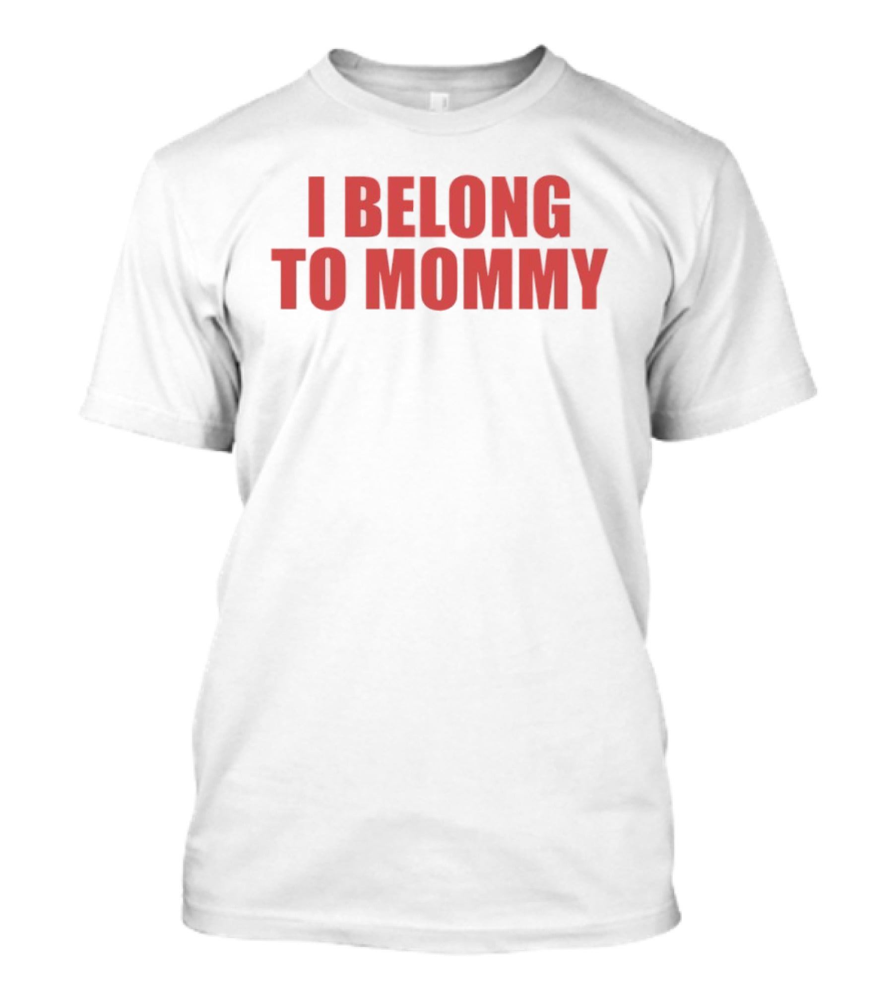 I Belong To Mommy T-Shirt