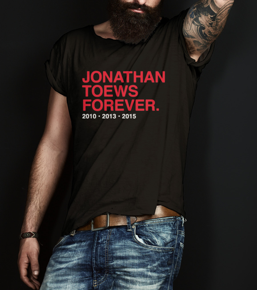 Jonathan Toews Forever 2010 2013 2015 T-Shirt