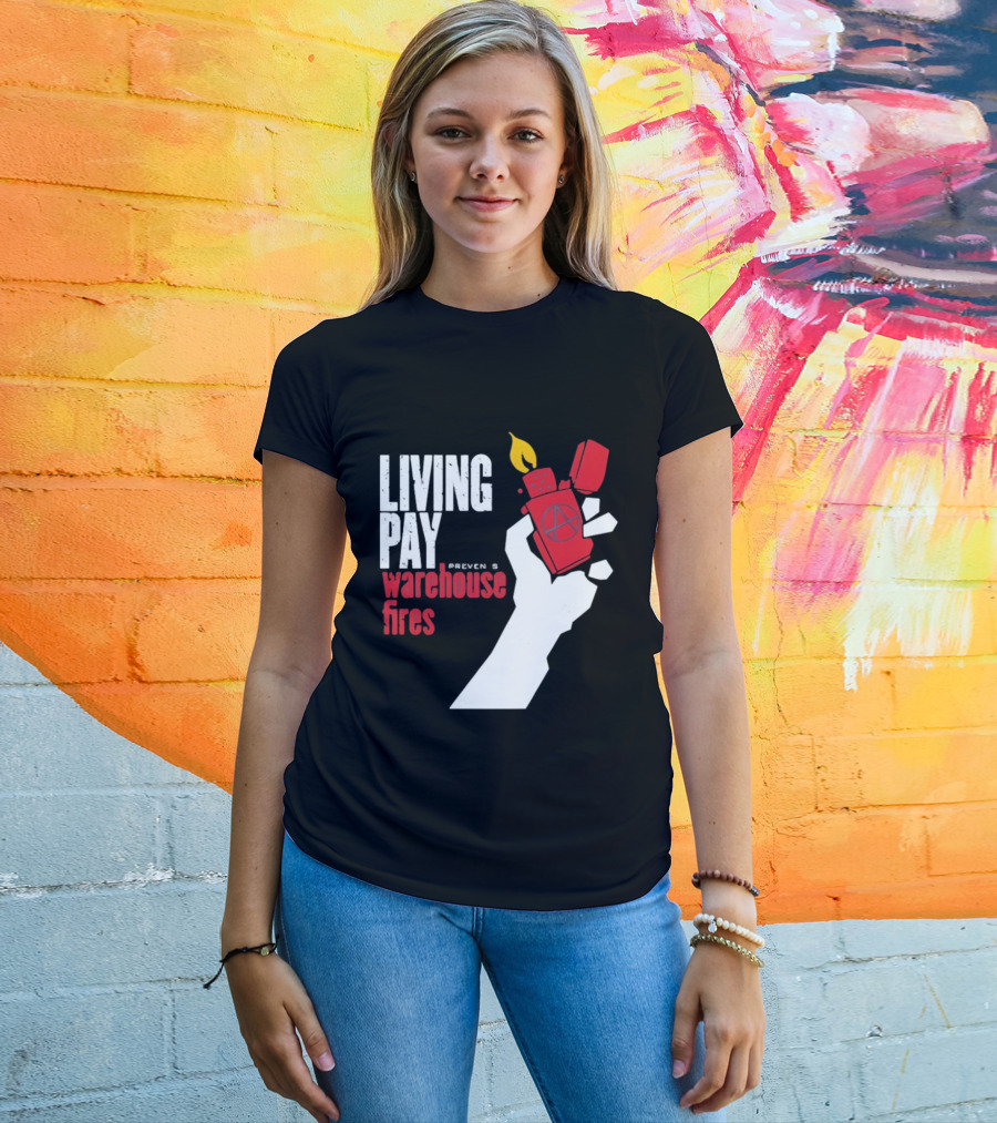 Living Pay Causes Warehouse Fires Anarchy Lighter T-Shirt