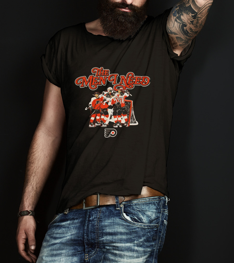 The Men I Need Philadelphia Flyers Hockey Team Embrace T-Shirt