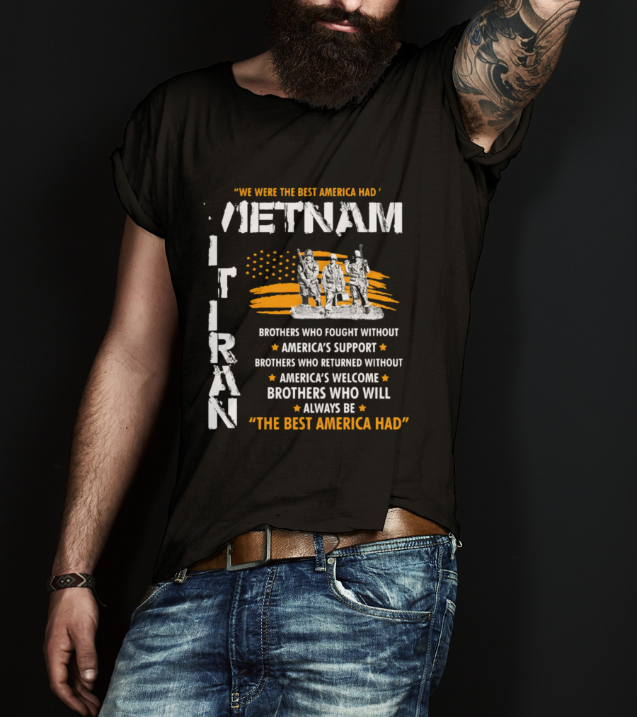 Viet Nam Veteran Brothers Who Fought Without America's Support And Welcome T-Shirt