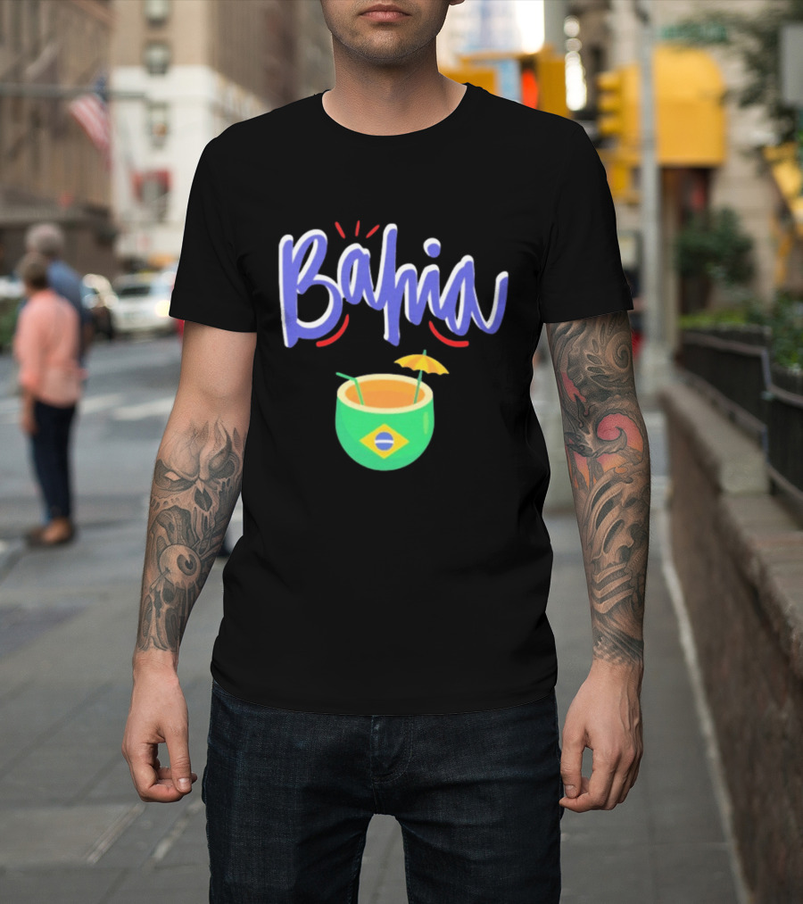Bahia Brazil Salvador Culture Pride With Iconic Tropical Drink And Brazilian Flag T-Shirt