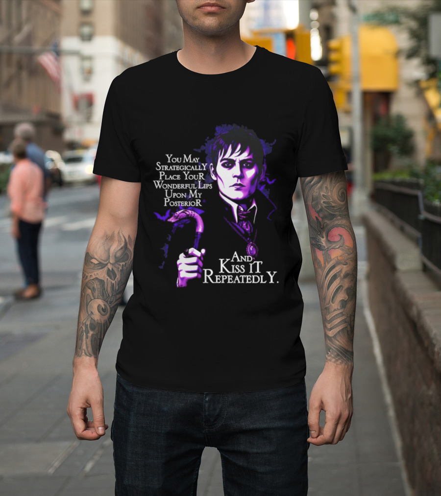 Barnabas Collins Dark Shadows You May Strategically Place Your Wonderful Lips Upon My Ior Kiss It Repeatedly T-Shirt