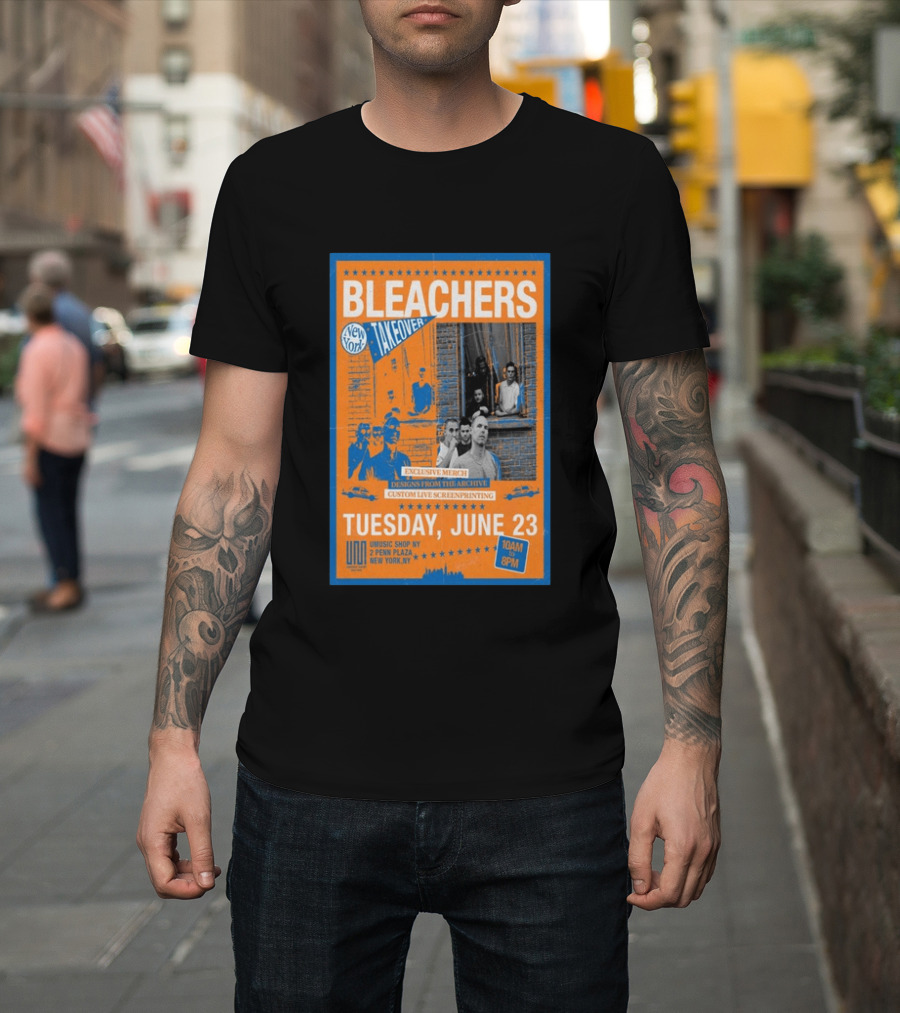 Bleachers New York Takeover June 23 Exclusive Merch Custom Live Screenprinting UMusic Shop NY 2 Penn Plaza T-Shirt