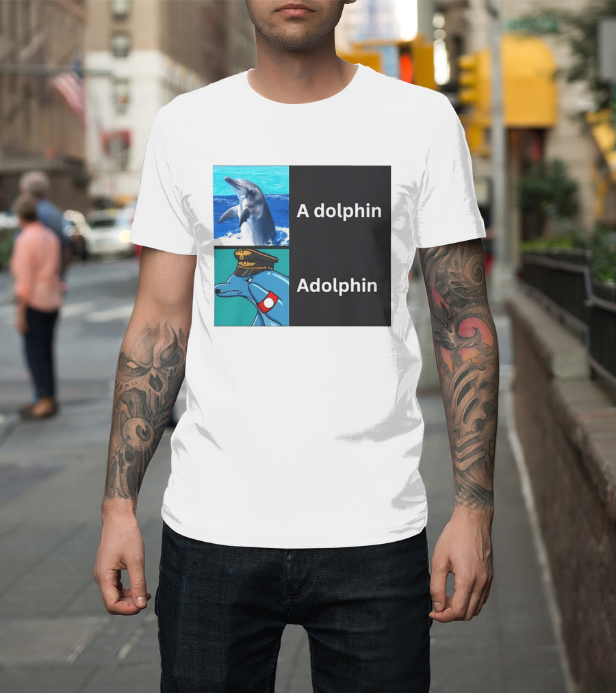 A Dolphin Adolphin Pun Wordplay Animal Meme T-Shirt