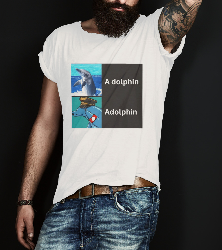 A Dolphin Adolphin Pun Wordplay Animal Meme T-Shirt