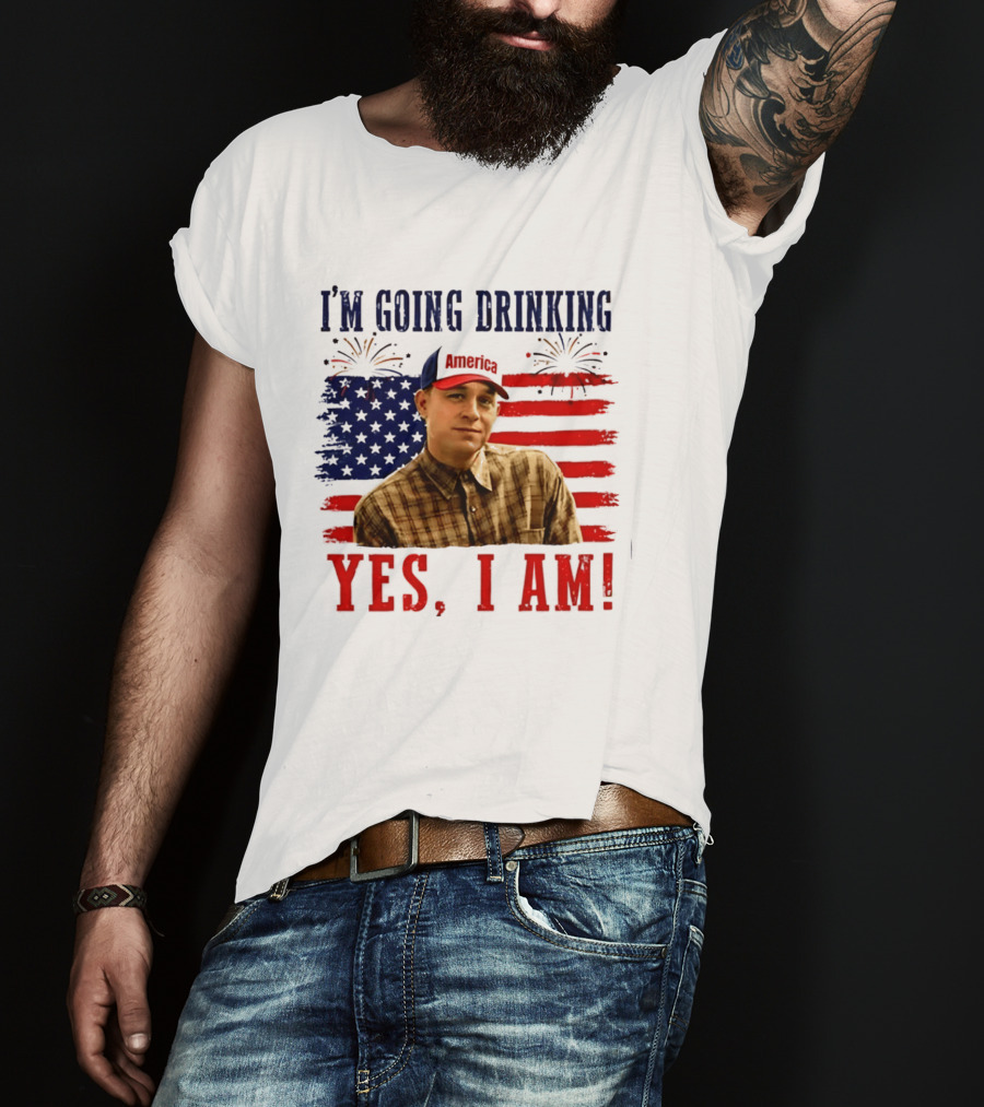 I'm Going Drinking Yes I Am 4th Of July American Flag Fireworks T-Shirt