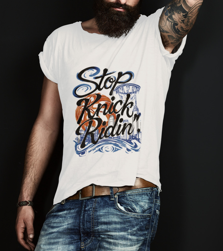 Stop Knick Ridin New York City Basketball Skyline T-Shirt