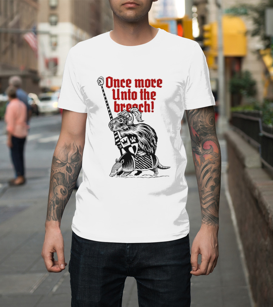 Sir Capy Once More Unto The Breach Knight Capybara With Sword T-Shirt