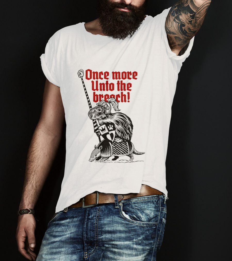 Sir Capy Once More Unto The Breach Knight Capybara With Sword T-Shirt