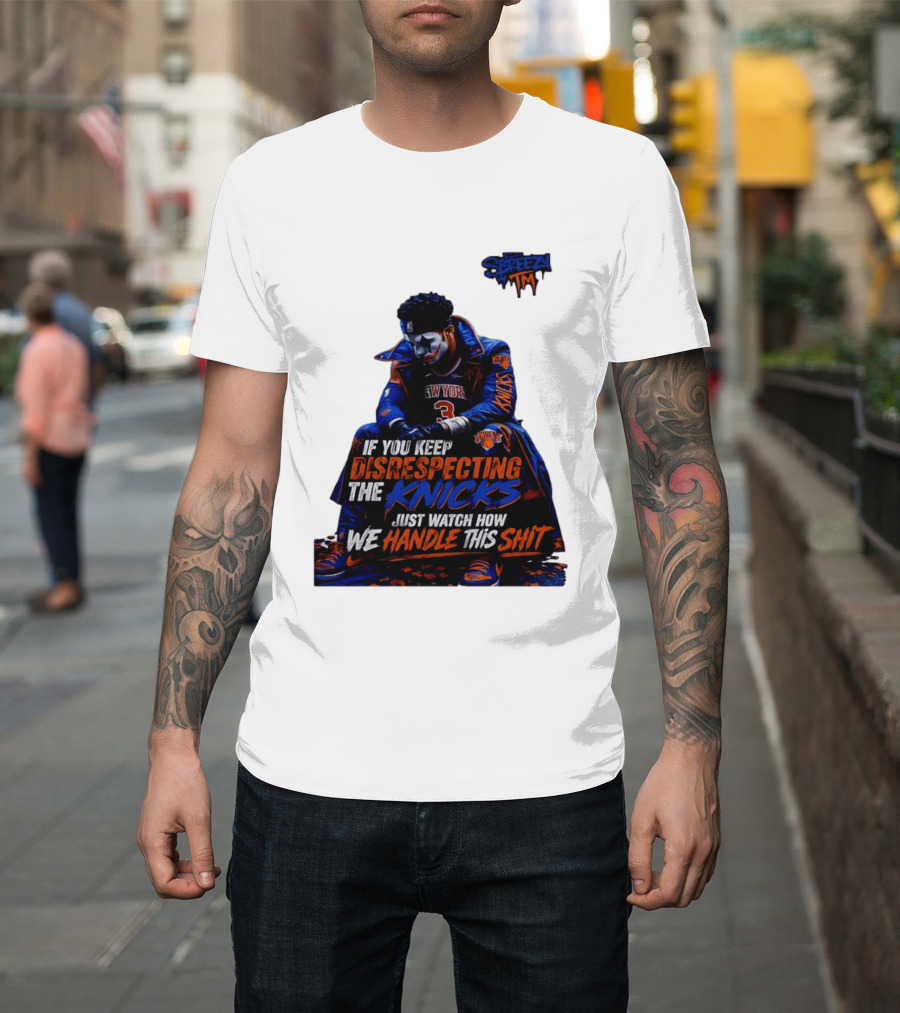 Jalen Brunson New York Knicks If You Keep Disrespecting Knicks Just How We Handle T-Shirt