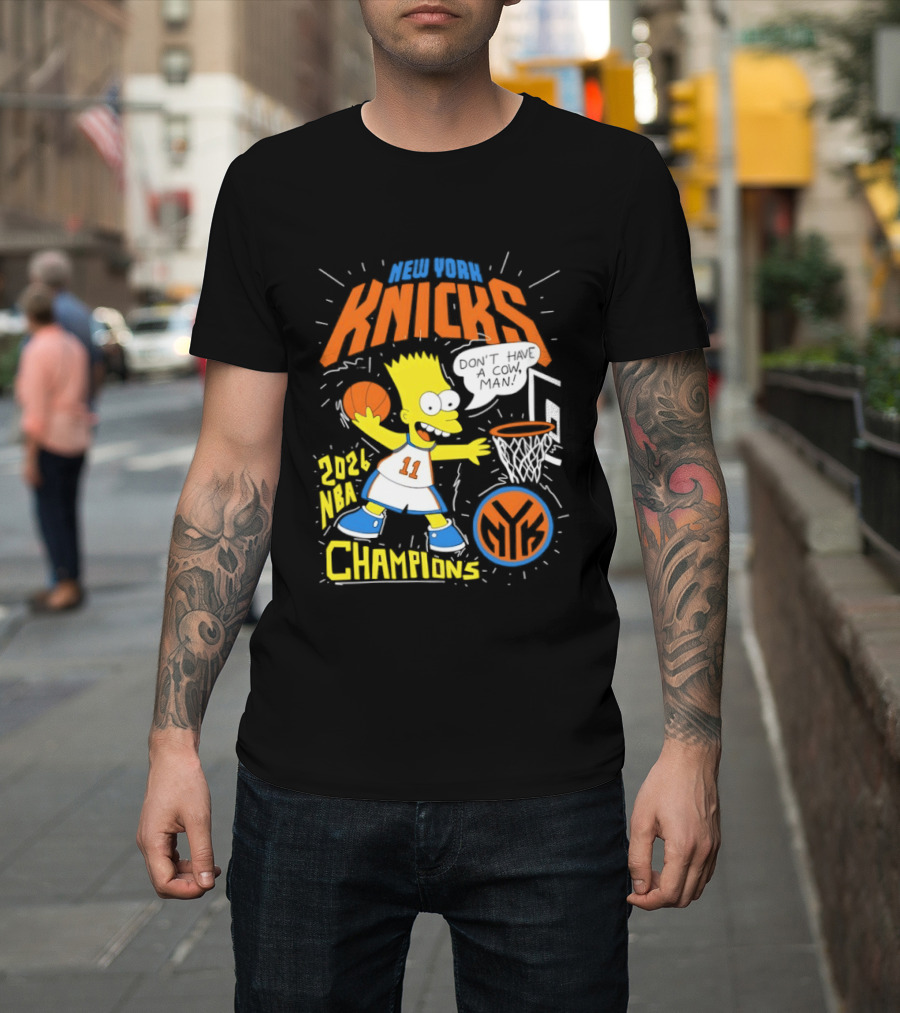 Bart Simpson Knicks 2026 NBA Champions Don't Have A Cow Man T-Shirt