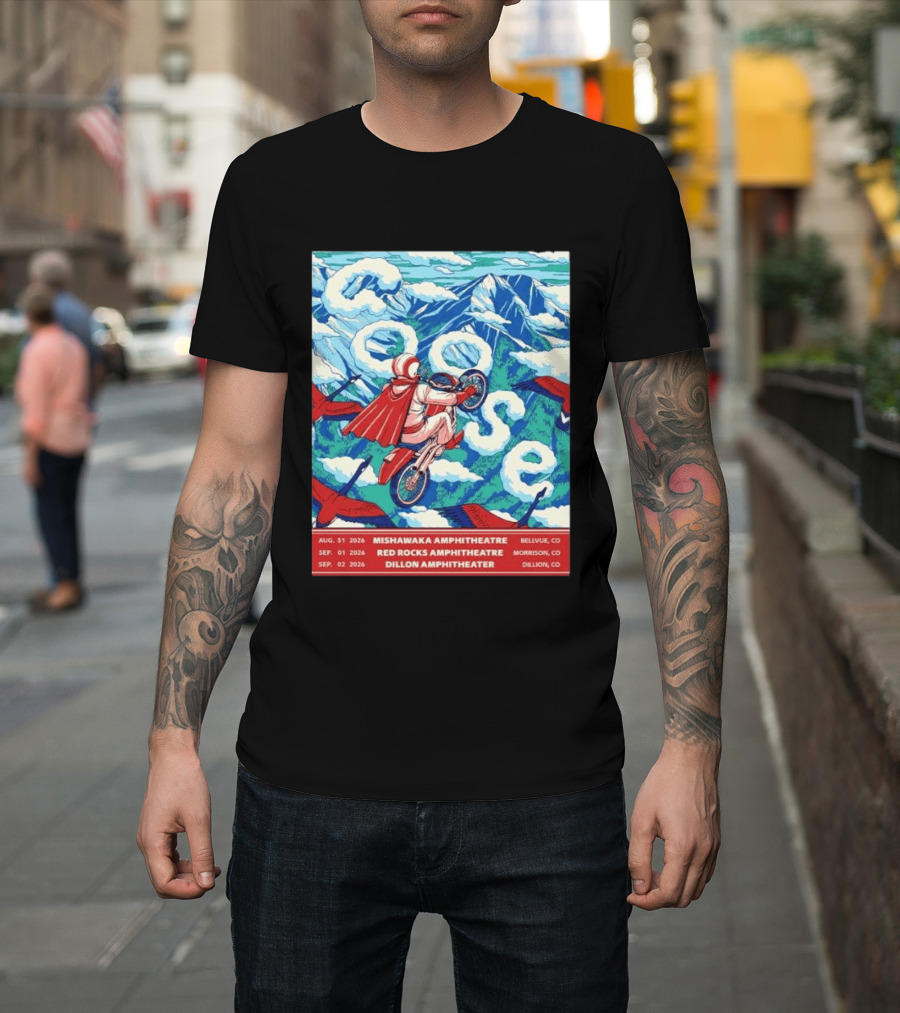 Goose Colorado Run 2026 Mishawaka Red Rocks Dillon Amphitheater August 31 To September 2 T-Shirt