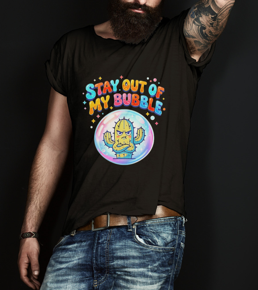 Stay Out Of My Bubble Grumpy Cactus Cartoon T-Shirt