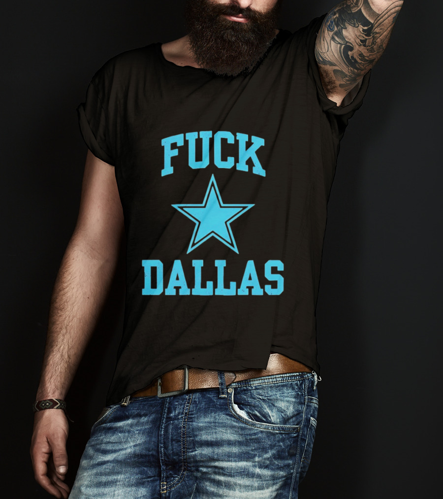 Dallas Cowboys Fuck Blue Star Dallas T-Shirt