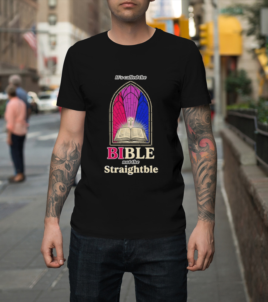 It's Called The Bible Not The Straightble Stained Glass T-Shirt