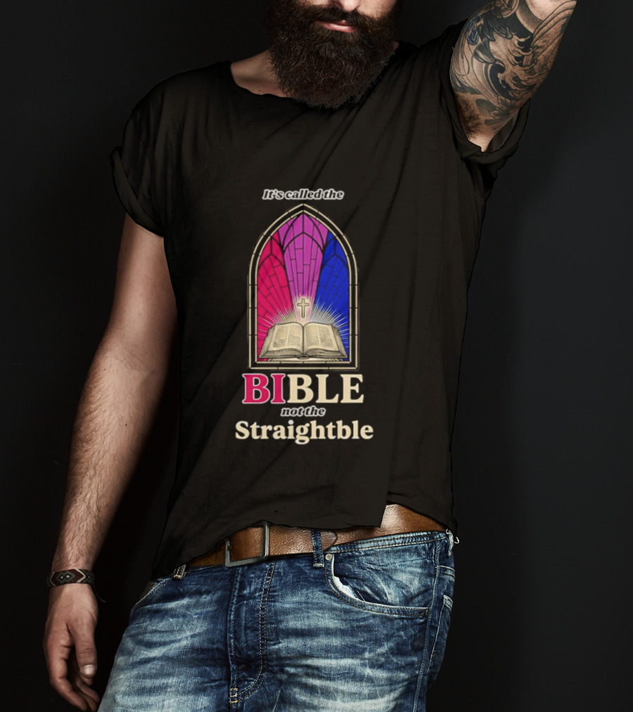 It's Called The Bible Not The Straightble Stained Glass T-Shirt