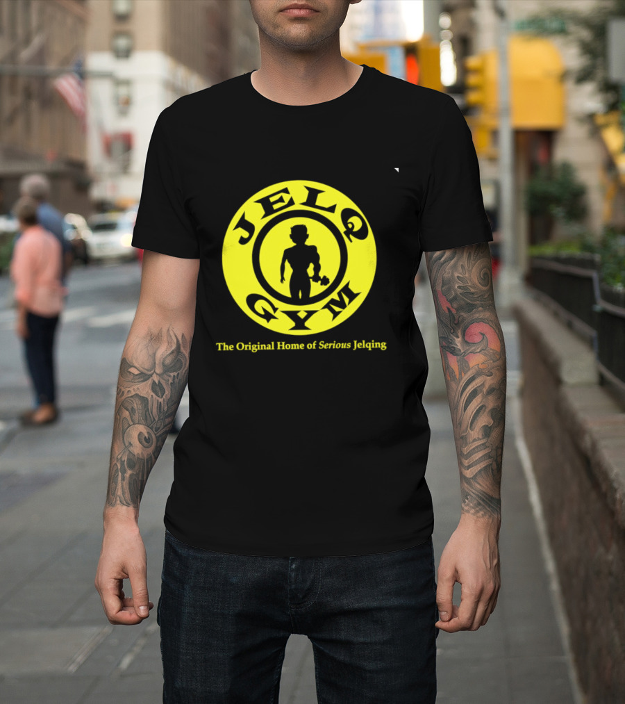 JELQ Gym The Original Home Of Serious Jelqing T-Shirt