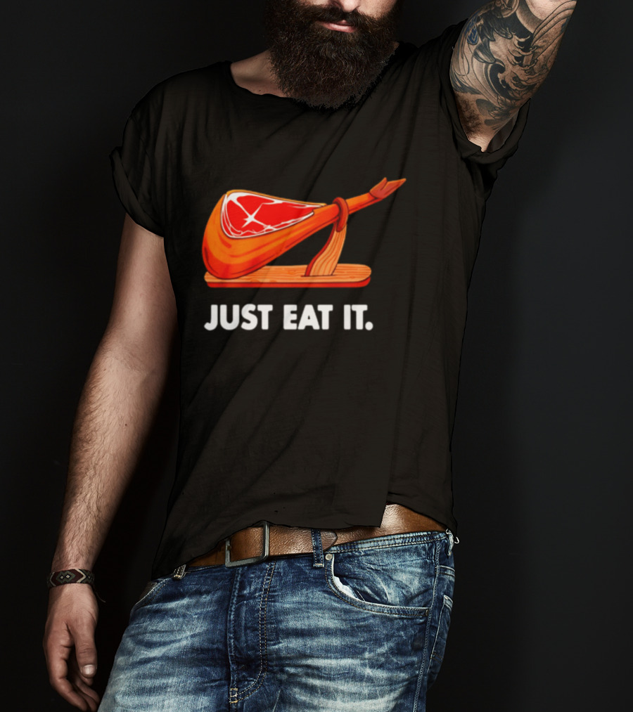 Just Eat It Jamon Iberico Ham Stand T-Shirt