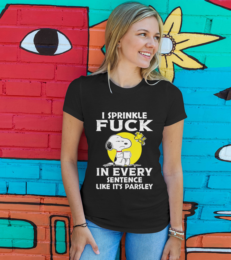 Snoopy I Sprinkle F*ck Like It's Parsley In Every Sentence T-Shirt