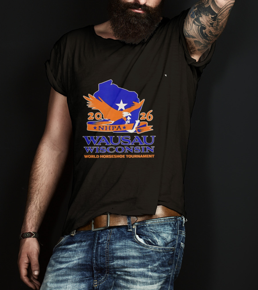 Wausau Wisconsin 2026 NHPA World Horseshoe Tournament Bald Eagle And State T-Shirt