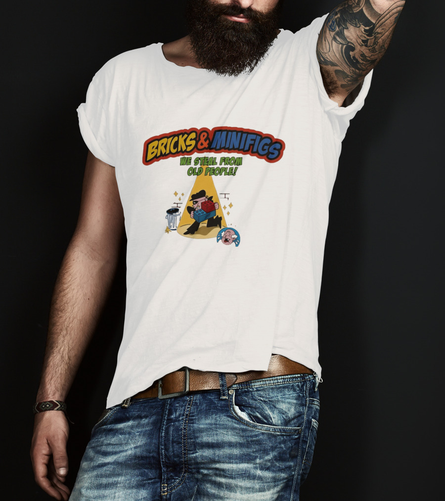 BRICKS MINIFIGS WE STEAL FROM OLD PEOPLE Humor Cartoon Comedy T-Shirt