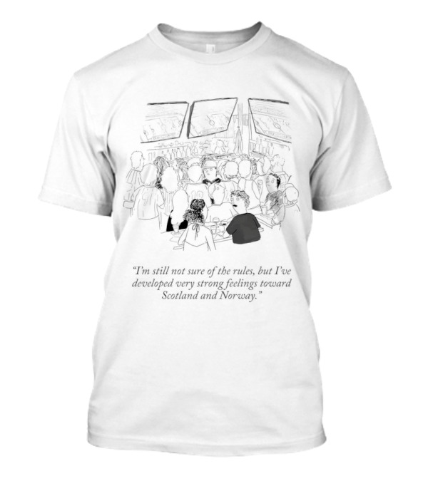 I'm Still Not Sure Of The Rules Strong Feelings Toward Scotland And Norway Fans Crowd Scene T-Shirt