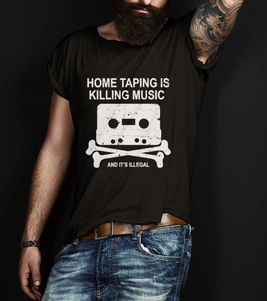 Home Taping Is Killing Music Cassette Skull And Bones It's Illegal T-Shirt