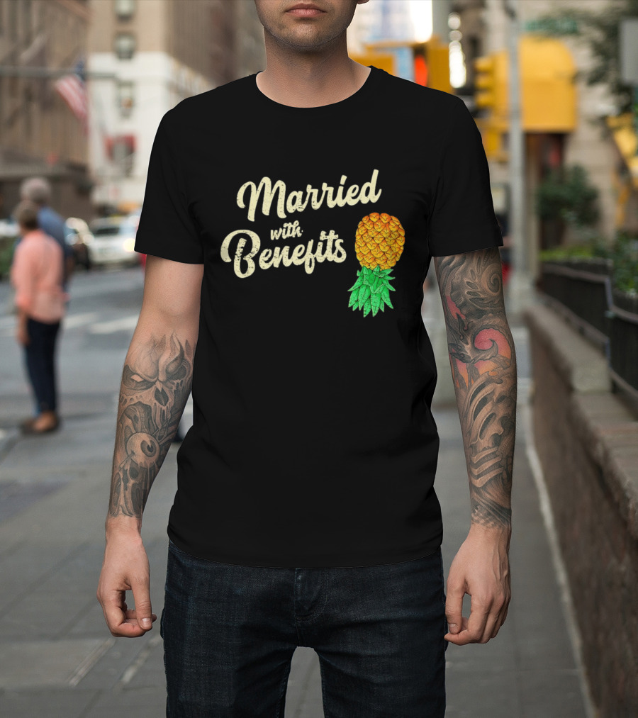 Married With Benefits Upside Down Pineapple Subtle Swinger T-Shirt